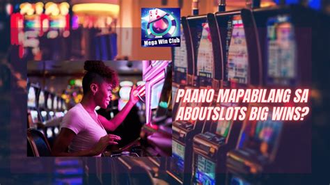 AboutSlots Big Wins: 5 Hakbang Kung Paano Maglaro.